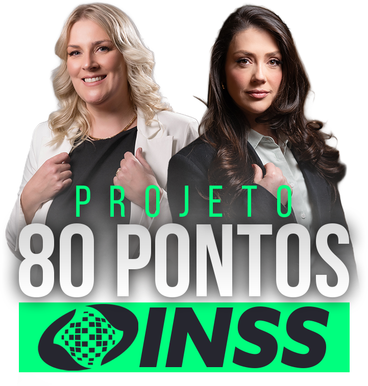 Projeto 80 Pontos INSS - Prof.ª Adriane Fauth e Prof.ª Lilian Novakoski